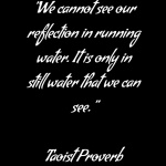Taoist Proverb On Reflection