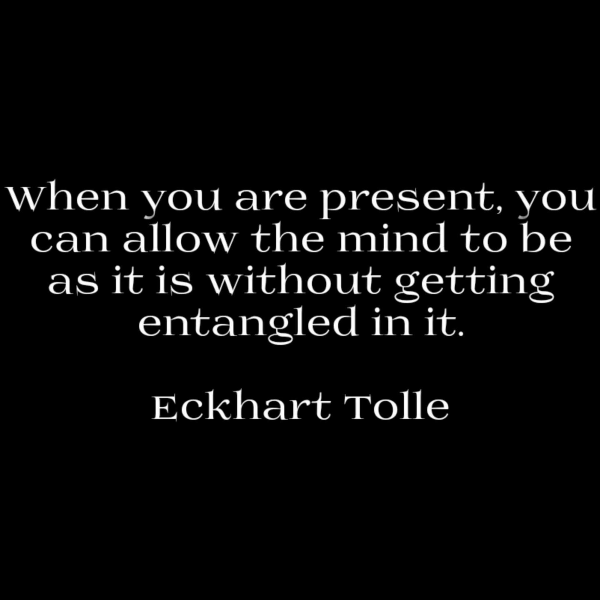 The Mind, Consciousness, Eckhart Tolle, Inspirational Quote