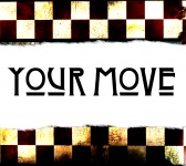 Your Move Sign