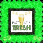 Party like a Irish