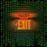Verlasse die Matrix